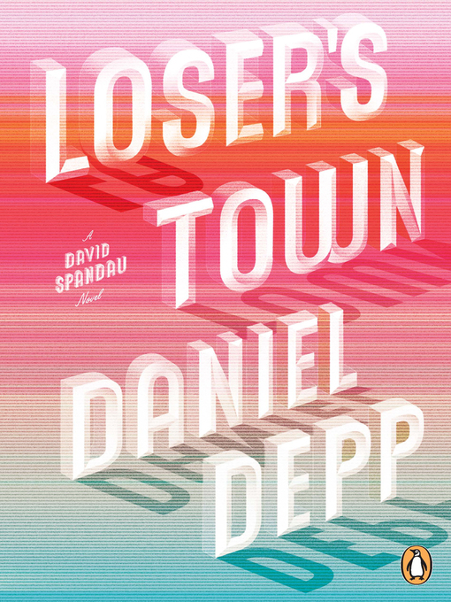 Title details for Loser's Town by Daniel Depp - Available